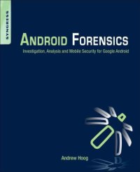 cover of the book Android Forensics: Investigation, Analysis and Mobile Security for Google Android