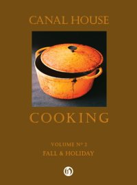 cover of the book Canal House Cooking Volume N° 2: Fall & Holiday