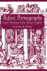 cover of the book Before Pornography: Erotic Writing in Early Modern England