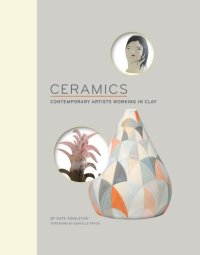 cover of the book Ceramics: Contemporary Artists Working in Clay