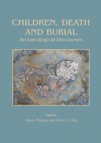 cover of the book Children, Death and Burial: Archaeological Discourses