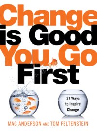 cover of the book Change Is Good...You Go First