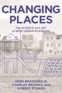 cover of the book Changing places : the science and art of new urban planning