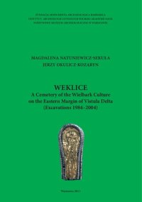 cover of the book Weklice: A Cemetery of the Wielbark Culture in Eastern Margin of Vistula Delta (Excavations 1984-2004)