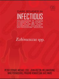 cover of the book Case Studies in Infectious Disease: Echinococcus Spp