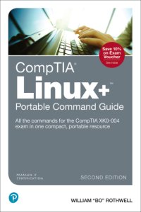 cover of the book CompTIA Linux+ Portable Command Guide: All the commands for the CompTIA XK0-004 exam in one compact, portable resource, 2nd Edition