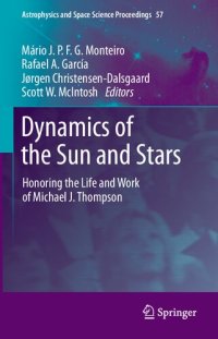 cover of the book Dynamics of the Sun and Stars: Honoring the Life and Work of Michael J. Thompson