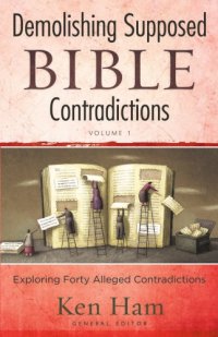 cover of the book Demolishing Supposed Bible Contradictions Volume 1