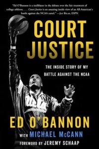 cover of the book Court Justice: The Inside Story of My Battle Against the NCAA and My Life in Basketball