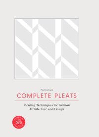 cover of the book Complete Pleats: Pleating Techniques for Fashion, Architecture and Design