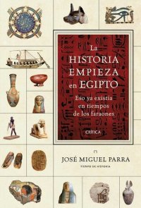 cover of the book La historia empieza en Egipto