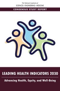 cover of the book Leading Health Indicators 2030: Advancing Health, Equity, and Well-Being