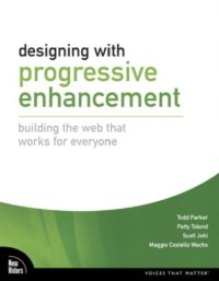 cover of the book Designing with Progressive Enhancement: Building the Web That Works for Everyone