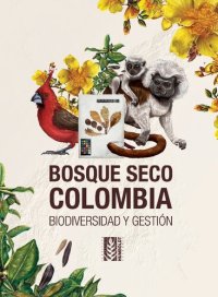 cover of the book Bosque seco Colombia: biodiversidad y gestión