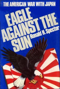 cover of the book Eagle against the sun: the american war with japan