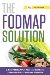 cover of the book Fodmap Solution: A Low Fodmap Diet Plan and Cookbook to Manage Ibs and Improve Digestion