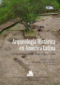 cover of the book Arqueología Histórica en América Larina. Perspectivas de Argentina y Cuba