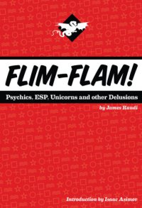 cover of the book Flim-Flam! Psychics, ESP, Unicorns, and Other Delusions