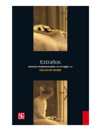 cover of the book Extraños: amores homosexuales en el siglo XIX