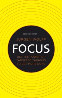 cover of the book Focus: Use the Power of Targeted Thinking to Get More Done