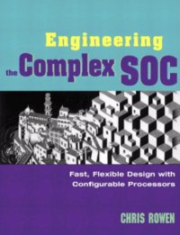 cover of the book Engineering the Complex Soc: Fast, Flexible Design with Configurable Processors