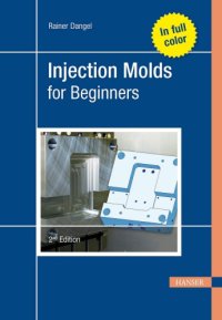 cover of the book Injection Molds For Beginners 2E