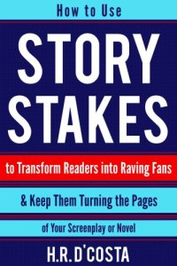 cover of the book how to use story stakes to transform readers into raving fans