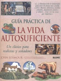 cover of the book Guia Practica De La Vida Autosuficiente