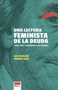 cover of the book Una lectura feminista de la deuda: ¡Vivas, libres y desendeudadas nos queremos!