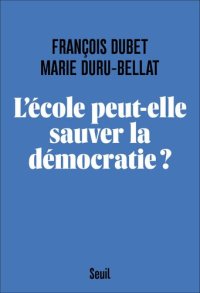 cover of the book L'Ecole peut-elle sauver la démocratie ?