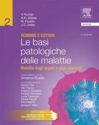 cover of the book Robbins e Cotran - Le basi patologiche delle malattie:  Vol. 2 Malattie degli organi e degli apparati (Italian Edition)