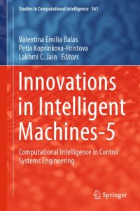 cover of the book Innovations in Intelligent Machines-5: Computational Intelligence in Control Systems Engineering