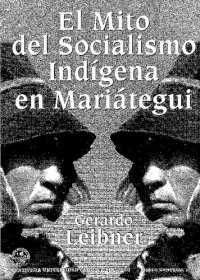 cover of the book El mito del socialismo indígena en Mariátegui. Fuentes y contextos peruanos de José Carlos Mariátegui