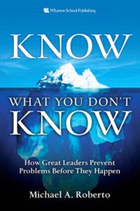 cover of the book Know What You Don't Know: How Great Leaders Prevent Problems Before They Happen