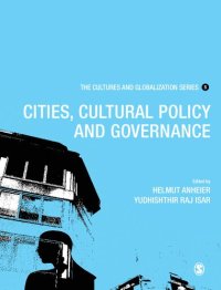 cover of the book The cultures and globalization series [5], Cities, cultural policy and governance / Helmut K. Anheier and Yudhishthir Raj Isar, ed. ; Michael Hoelscher, guest ed.