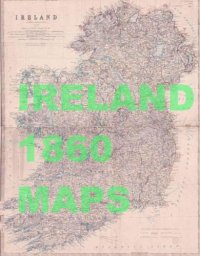 cover of the book Ireland 1860 Maps: With detailed maps of all 32 counties