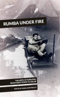 cover of the book Rumba Under Fire: The Arts of Survival from West Point to Delhi