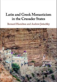 cover of the book Latin and Greek Monasticism in the Crusader States