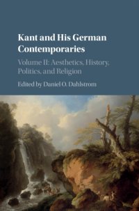 cover of the book Kant and His German Contemporaries: Volume 2, Aesthetics, History, Politics, and Religion: Aesthetics, History, Politics, and Religion