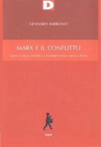 cover of the book Marx e il conflitto. Critica politica e pensiero della rivoluzione