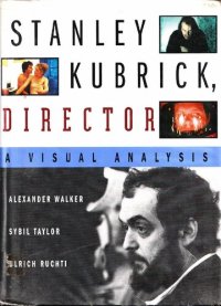 cover of the book Stanley Kubrick, Director: A Visual Analysis