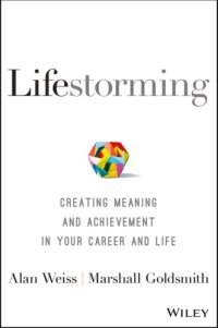 cover of the book Lifestorming: Creating Meaning and Achievement in Your Career and Life