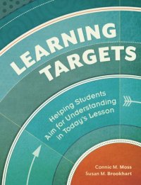 cover of the book Learning Targets: Helping Students Aim for Understanding in Today's Lesson