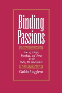 cover of the book Binding Passions: tales of magic, marriage, and power at the end of the Renaissance