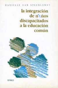 cover of the book La integración de niños discapacitados a la educación común