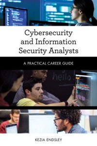 cover of the book Cybersecurity and Information Security Analysts: A Practical Career Guide