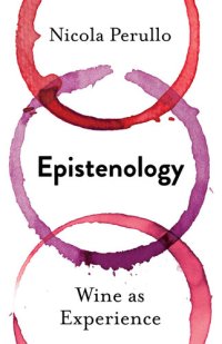 cover of the book Epistenology: Wine as Experience