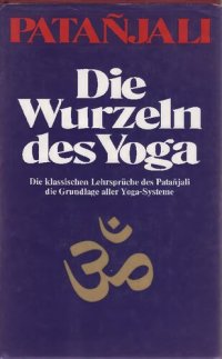 cover of the book Die Wurzeln des Yoga: Die klassischen Lehrsprüche des Patanjali