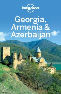 cover of the book Lonely Planet Georgia, Armenia & Azerbaijan