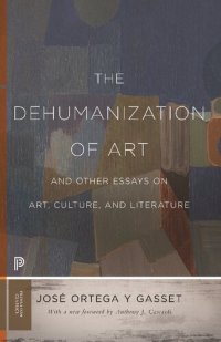 cover of the book The Dehumanization of Art and Other Essays on Art, Culture, and Literature